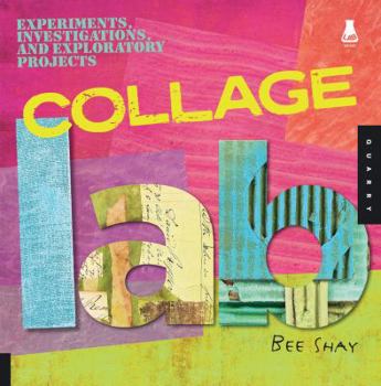 Hardcover Collage Lab: Experiments, Investigations, and Exploratory Projects Book