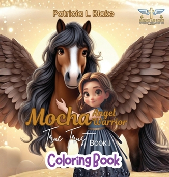 Hardcover Mocha Angel Warrior: True Trust Book 1 Coloring Book