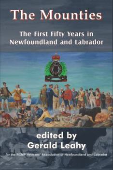 Paperback The Mounties: The First Fifty Years in Newfoundland and Labrador Book