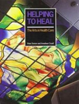 Paperback Helping to Heal: The Arts in Health Care Book