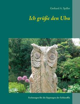 Paperback Ich grüße den Uhu: Fechsungen für die Sippungen der Schlaraffia [German] Book