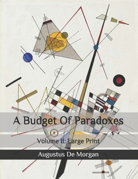 Paperback A Budget Of Paradoxes: Volume II: Large Print Book