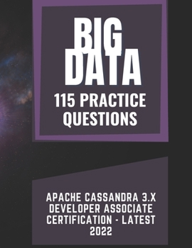 Apache Cassandra 3.X Developer Associate Certification - Latest 2022 – Practice Questions