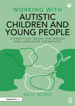 Paperback Working with Autistic Children and Young People: A Practical Guide for Speech and Language Therapists Book