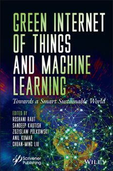Hardcover Green Internet of Things and Machine Learning: Towards a Smart Sustainable World Book