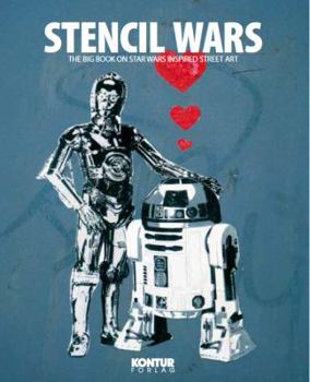 Hardcover Stencil Wars: The Ultimate Book on Star Wars Inspired Street Art Book