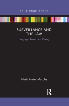Paperback Surveillance and the Law: Language, Power and Privacy Book
