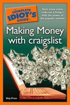 Paperback The Complete Idiot's Guide to Making Money with craigslist Book