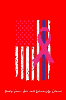Paperback Breast Cancer Awareness Women Gift Journal: Dot Grid Journal - American Police Flag Cool Breast Cancer Awareness Gift - Red Dotted Diary, Planner, Gra Book