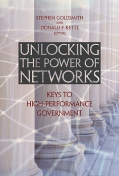 Paperback Unlocking the Power of Networks: Keys to High-Performance Government Book
