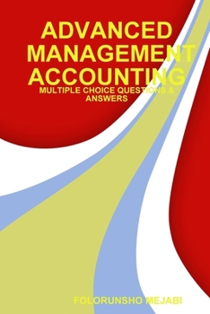 MANAGEMENT ACCOUNTING: MULTIPLE CHOICE QUESTIONS & ANSWERS