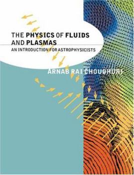 Hardcover The Physics of Fluids and Plasmas: An Introduction for Astrophysicists Book