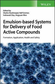 Hardcover Emulsion-Based Systems for Delivery of Food Active Compounds: Formation, Application, Health and Safety Book