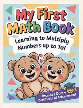 Paperback My First Math Book: Learning To Multiply Numbers Up to 10! Book