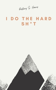 Paperback I Do The Hard Sh*t: Inspiring Affirmations Book