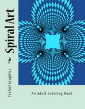 Paperback Spiral Art: An Adult Coloring Book