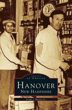 Hanover, New Hampshire (Images of America) - Book  of the Images of America: New Hampshire