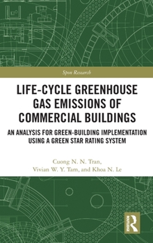 Life-Cycle Greenhouse Gas Emissions of Commercial Buildings: An Analysis for Green-Building Implementation Using a Green Star Rating System