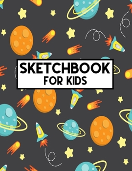 Sketch Book For Kids: Blank Paper for Drawing - 110 Pages ( 8.5"x11" )Blank Paper for Drawing, Doodling or Sketching (Sketchbooks For Kids)