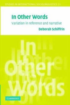 In Other Words: Variation in Reference and Narrative - Book  of the Studies in Interactional Sociolinguistics