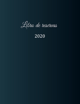 Libro de reservas 2020: Libro de reservas - Calendario de reservas para restaurantes, bistros y hoteles | 370 páginas - 1 día = 1 página | El ... insensible - azul oscuro (Spanish Edition)
