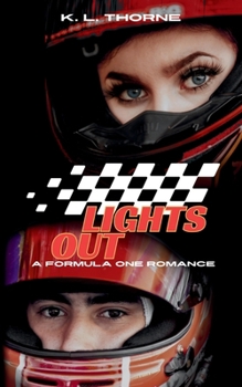 Lights Out: A Formula One Romance (Girls Just Wanna F1)