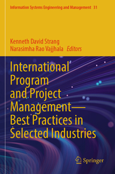 International Program and Project Management — Best Practices in Selected Industries (Information Systems Engineering and Management)