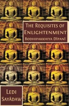 Paperback Requisites of Enlightenment: Bodhipakkhiya Dipani Book