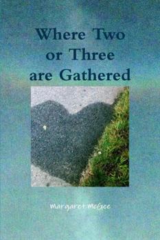 Paperback Where Two or Three Are Gathered Book