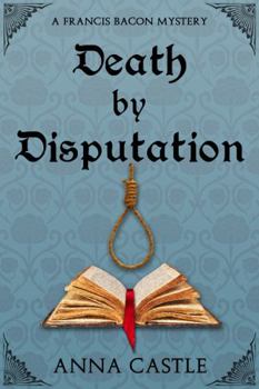 Paperback Death by Disputation: A Francis Bacon Mystery Book