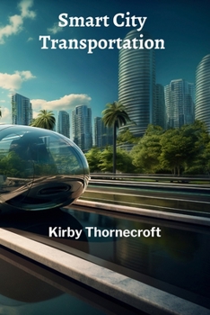 Paperback Smart City Transportation: Leveraging Technology for Efficient Traffic Management and Passenger Information Book
