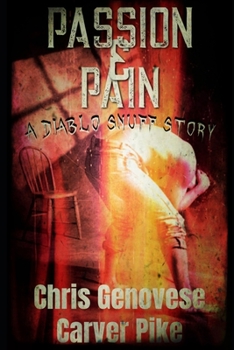 Paperback Passion & Pain: A Diablo Snuff Side Story (Diablo Snuff 1.5) Book