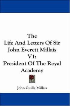 Paperback The Life And Letters Of Sir John Everett Millais V1: President Of The Royal Academy Book