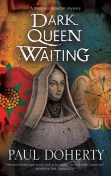 Dark Queen Waiting - Book #2 of the Margaret Beaufort Mystery