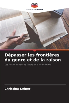 Paperback Dépasser les frontières du genre et de la raison (French Edition) [French] Book