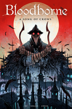 Paperback Bloodborne Vol. 3: A Song of Crows (Graphic Novel) Book