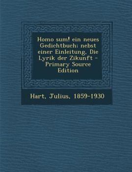 Paperback Homo Sum! Ein Neues Gedichtbuch; Nebst Einer Einleitung, Die Lyrik Der Zikunft [German] Book