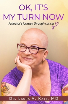 Paperback OK, It's My Turn Now: A Doctor's Journey Through Cancer Book