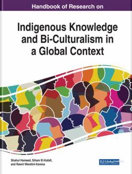 Handbook of Research on Indigenous Knowledge and Bi-Culturalism in a Global Context