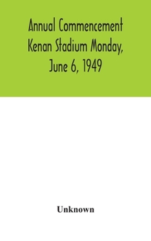 Hardcover Annual Commencement Kenan Stadium Monday, June 6, 1949 Book