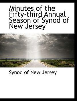Paperback Minutes of the Fifty-Third Annual Season of Synod of New Jersey Book