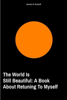 Paperback The World is Still Beautiful: A Book About Returning To Myself [Large Print] Book