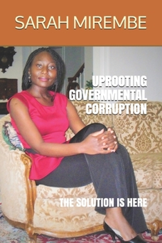 Paperback Uprooting Governmental Corruption: The Solution Is Here Book