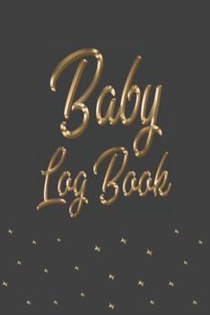 Paperback Baby Log Book: Logbook for babies - Record Diaper Changes, sleep, feedings - Notes Book