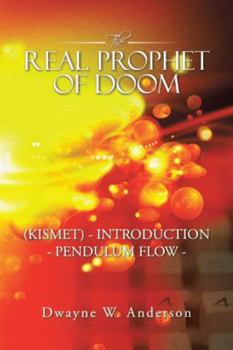 Paperback The REAL PROPHET of DOOM (KISMET) - INTRODUCTION - PENDULUM FLOW - Book