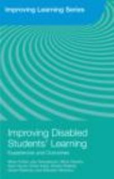 Paperback Improving Disabled Students' Learning: Experiences and Outcomes Book