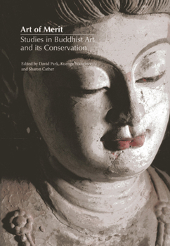 Hardcover Art of Merit: Studies in Buddhist Art and Its Conservation Book