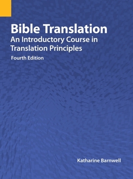 Hardcover Bible Translation: An Introductory Course in Translation Principles, Fourth Edition Book