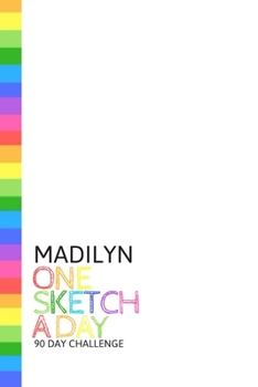 Paperback Madilyn: Personalized colorful rainbow sketchbook with name: One sketch a day for 90 days challenge Book