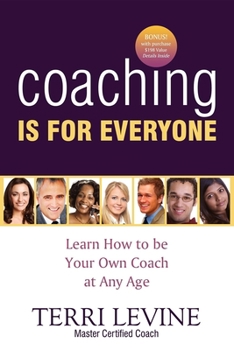 Paperback Coaching Is for Everyone: Learn How to Be Your Own Coach at Any Age Book